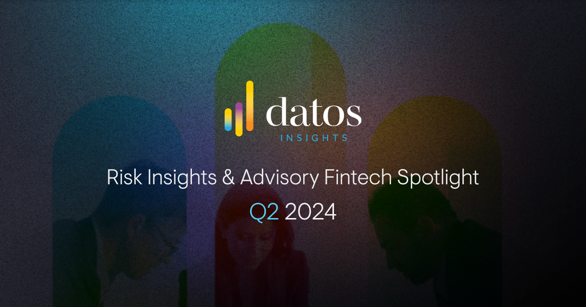 Risk Insights & Advisory Fintech Spotlight: Q2 2024